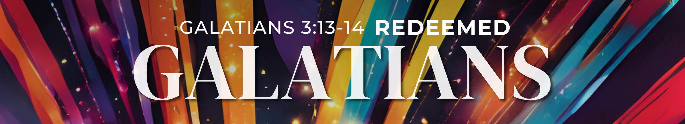Galatians 3:13-14 - Redeemed